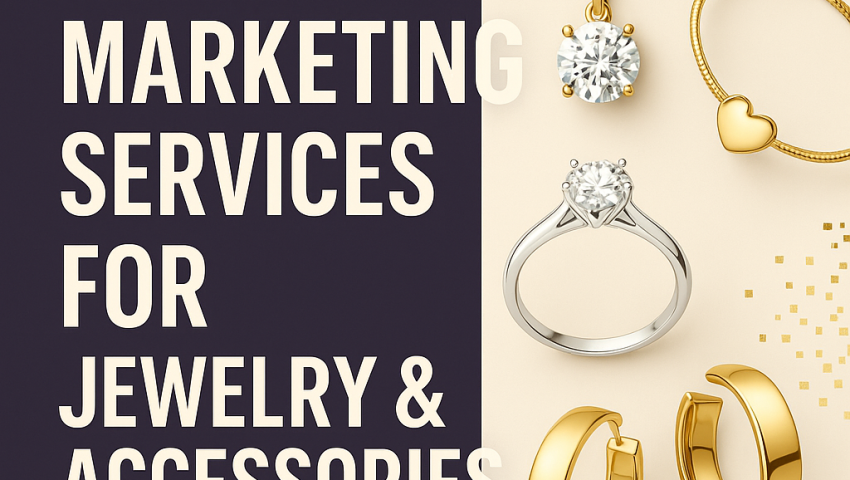 Digital Marketing Services For Jewelry & Accessories Stores