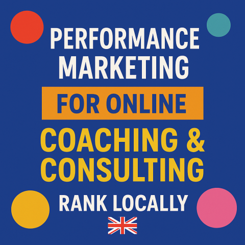 Performance Marketing for Online Coaching and Consulting